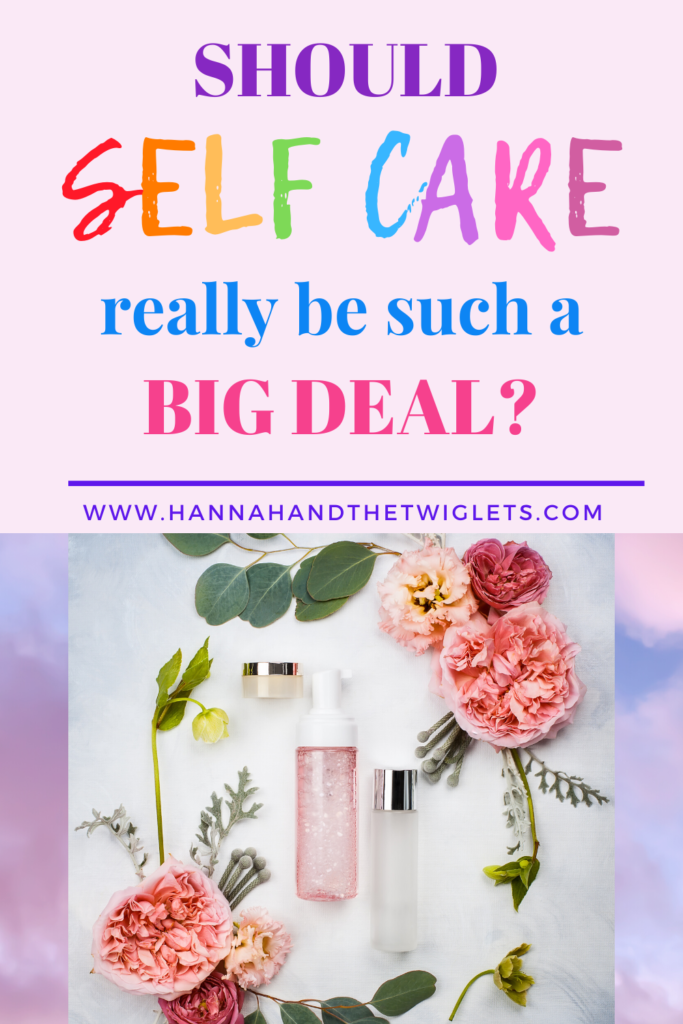 should self care be such a big deal