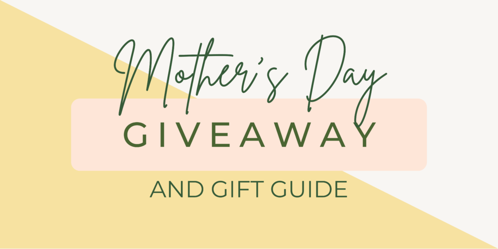 Mothers Day gift guide giveaway